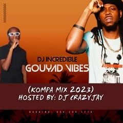 Gouyad Vibes (Konpa Mix 2023) Hosted by: DJ Crazyjay