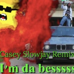 Im Da Bes (Slowjay Remix)