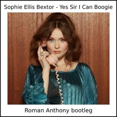 Sophie Ellis Bextor - Yes Sir I Can Boogie (Roman Anthony bootleg) - FREE DOWNLOAD
