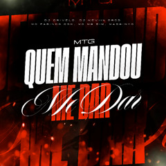 MTG -QUEM MANDOU ME DAR - DJ CRIVELO & KEVIIN PROD