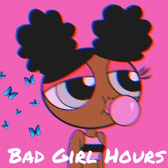 BAD GIRL HOURS