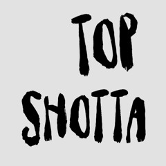 top shotta