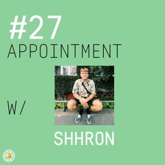#27 APPOINTMENT W/ SHHRON