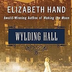 !* Wylding Hall BY: Elizabeth Hand (Author)