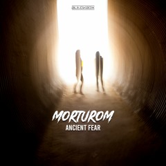 Morturom - Ancient Fear (Original Mix)