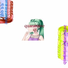 QUARENTINE QT
