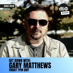 Get Down #017 with Gary Matthews