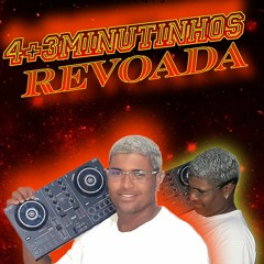 4+3MINUTINHO DA REVOADA
