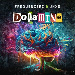 Frequencerz & JNXD ft. Drean - Dopamine (OUT NOW)