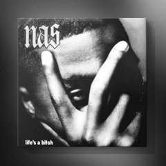 NAS FT AZ - LIFE'S A BITCH (SLS DEMO REMIX)
