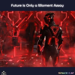 Future is Only a Moment Away