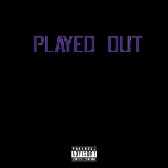 Played Out (Prod. Masta Pharaoh)
