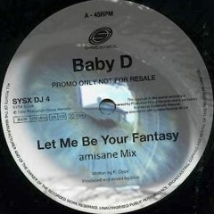 Baby D - Let Me Be Your Fantasy (amisane remix)