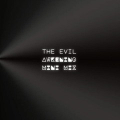 the evil awakening: mini mix