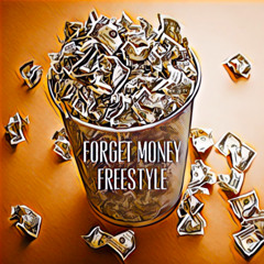 Forget Money Freestyle
