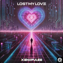 Lost My Love [Free Download]