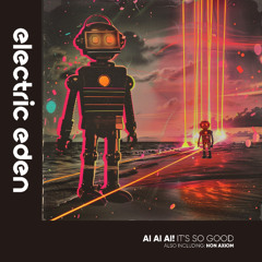 Ai Ai Ai! - It's So Good [Electric Eden Records]