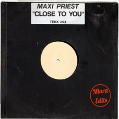 Maxi Priest - Close To You (Miura Edit)