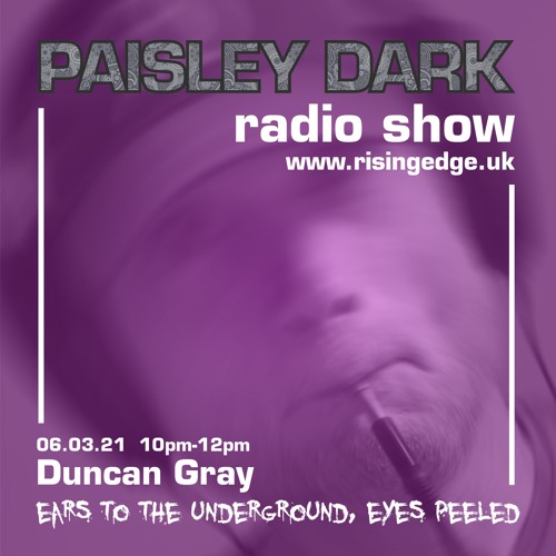 Duncan Gray - Paisley Dark Radio Mix 06.03.21