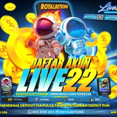 ROYALBETKING AGEN SLOT LIVE22 TERBAIK NO 1 SE ASIA