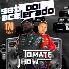 SET ACELERADO 001 - DJ TOMATE VS DJ JHOW