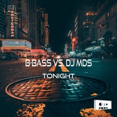 B-Bass vs. DJ Mds - Tonight (Remix)
