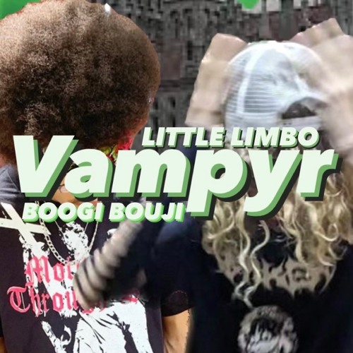 VAMPYR - BOOGI BOUJI x LITTLE LIMBO (prod. cubox)