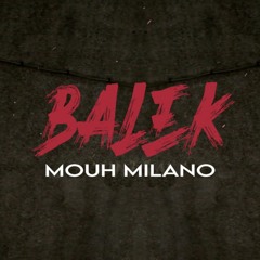 Mouh Milano - Balek 2021