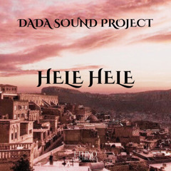 DaDa Sound Project - Hele Hele [Ethno Electronica] (Free Download)
