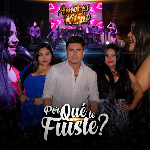 Stream Por Que Te Fuiste by Orquesta Amores del Ritmo Listen online
