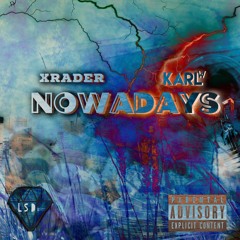 Nowadays(Xrader Feat. KARLw & Squad)