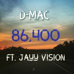 86,400 D-mac Ft. Jayy Vision