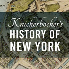 [Read] EPUB 📒 Knickerbocker's History of New York by  Washington Irving KINDLE PDF E