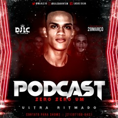 ===PODCAST 001 MLK LC ULTRA RITIMADO 2K20===