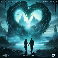 Bllaine & Ayala - All In (feat. Jaime Deraz)