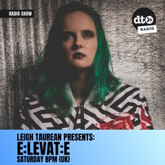e:LevaT:e Radio Show with Leigh Taurean - Episode #19