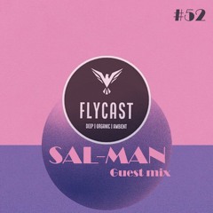 Flycast #52 | SAL-MAN
