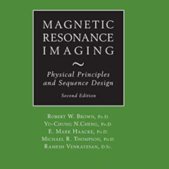 GET PDF ✅ Magnetic Resonance Imaging: Physical Principles and Sequence Design by  Rob