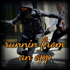 runnin from an opp