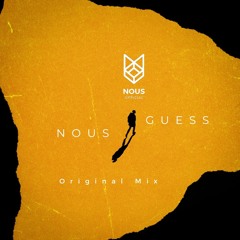 NOUS - Guess (Original Mix)