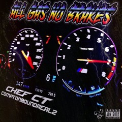 ALL GAS NO BRAKES - feat. ComptonBoundRealz