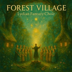 Forest Village – Lydian Fantasy Choir (Long Version)_PREVIEW_PREVIEW