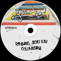 Rimbano, Jezu (US) - Colombiana [SLFREEDL011] *played by Gordo, Acraze, Malaa