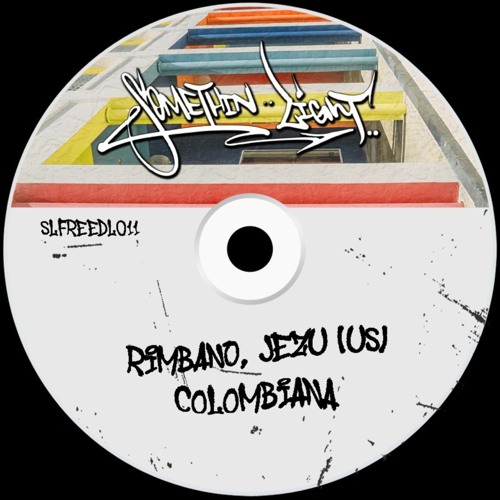 Rimbano, Jezu (US) - Colombiana [SLFREEDL011] *played by Gordo, Acraze, Malaa