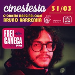 Programa #4 - O SOM NO CINEMA MARGINAL BRASILEIRO COM BRUNO BARRENHA