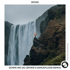 Spoke - Down We Go (Spokes Dancefloor Remix Edit)