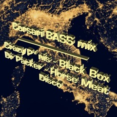 The Corsari's BASS mix - Crazy P Black Box Dr Packer Horse Meat Disco (quick mix)