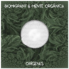 Biomigrant & Mente Orgánica - Orígenes