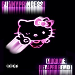 Touch Me (Lexapro Remix)