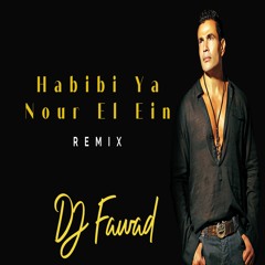 Habibi Ya Nour El Ein Remix DJ Fawad